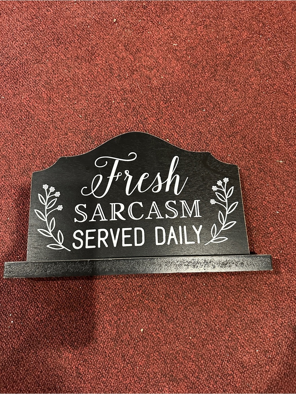 Fresh Sarcasm Served Daily Decor